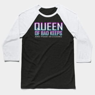 Queen Of Bad Keeps And Poor Decisions Blue Baseball T-Shirt